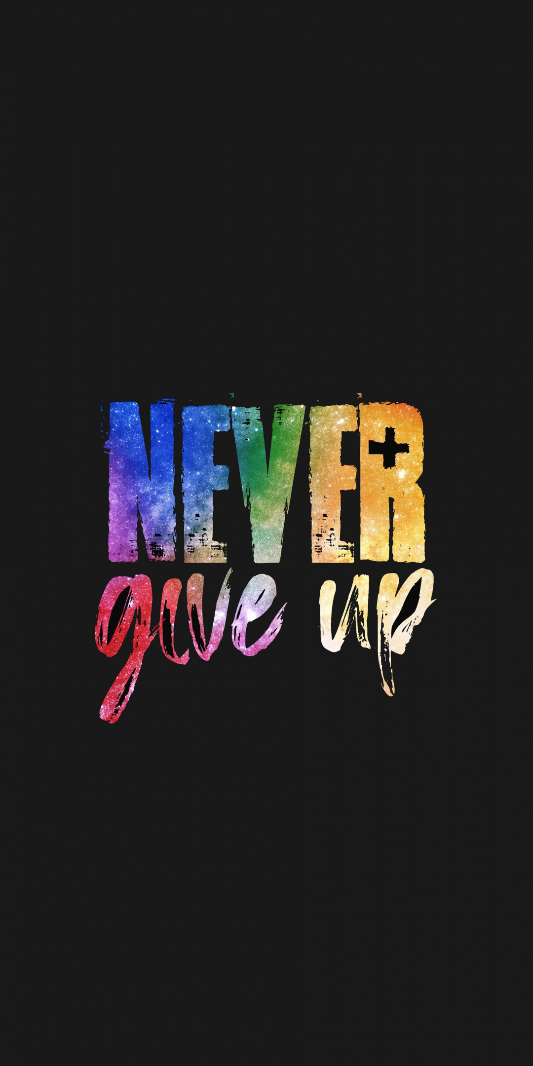 Never Give Up!, typography, dark, 1080x2160 wallpaper
