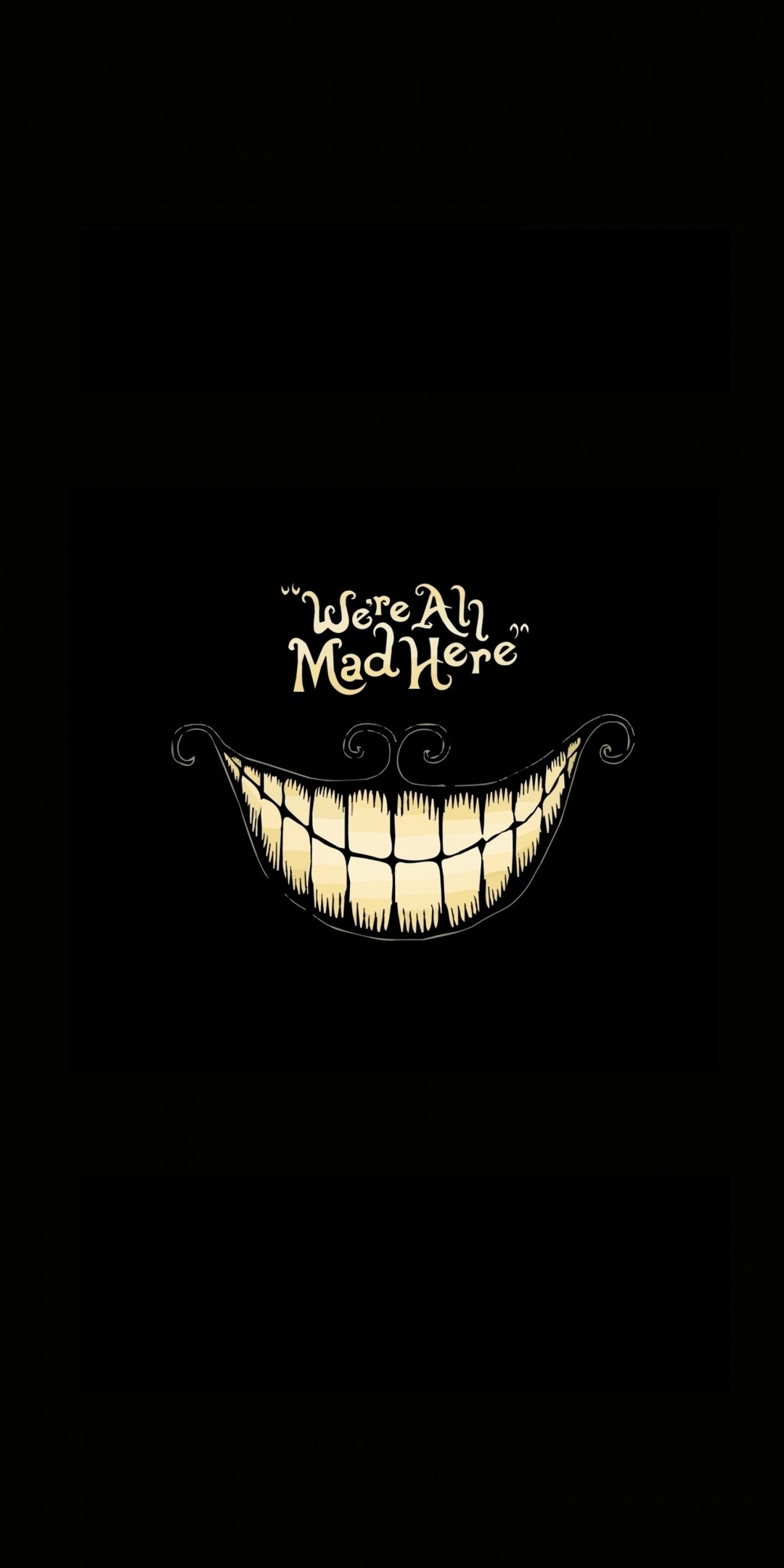 We are all Mad Here, smile, dark, 1080x2160 wallpaper