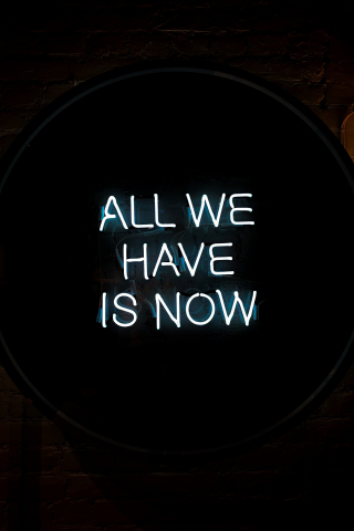 Inscription, All We Have is Now, 240x320 wallpaper