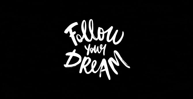 Follow dreams, dark, typography wallpaper