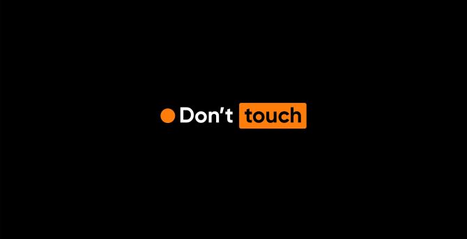 Don't touch, typography, minimal wallpaper