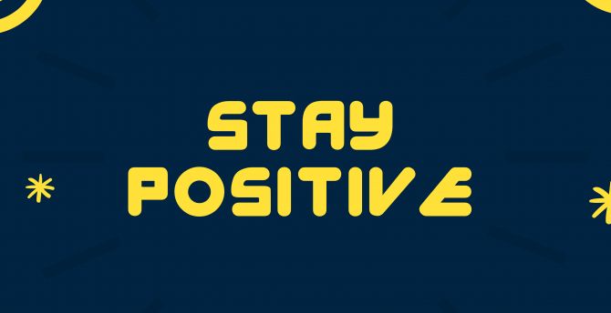 Be Positive Wallpapers  Wallpaper Cave