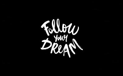 Follow dreams, dark, typography