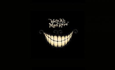 We are all Mad Here, smile, dark